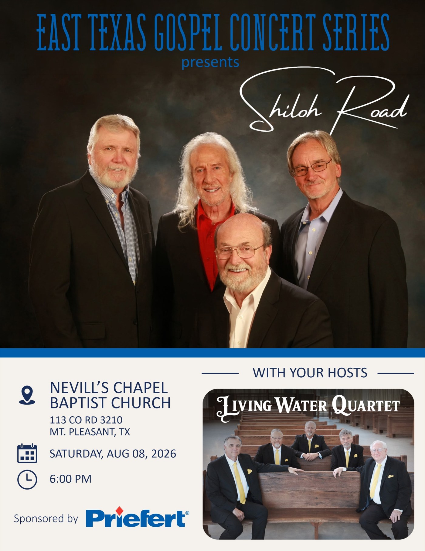 East Texas Gospel Concert Series presents Shiloh Road — Saturday, August 8, 2026, 6:00 PM at Nevill's Chapel Baptist Church, with hosts the Living Water Quartet, sponsored by Priefert